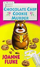 Chocolate chip cookie murder : a Hannah Swensen mystery