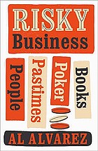 Risky business : people, pastimes, poker and books