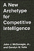 A new archetype for competitive intelligence von John J McGonagle