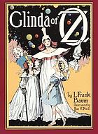 Glinda of Oz : in which are related the exciting experiences of Princess Ozma of Oz, and Dorothy, in their hazardous journey to the home of the Flatheads, and to the Magic Isle of the Skeezers, and how they were rescued from dire peril by the sorcery of Glinda the Good