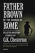Father Brown of the Church of Rome : selected... de G  K Chesterton