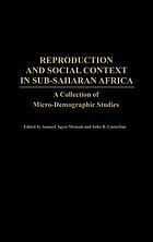 Reproduction and social context in sub-Saharan Africa : a collection of micro-demographic studes