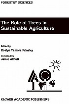 The role of trees in sustainable agriculture : review papers presented at the Australian Conference, the Role of Trees in Sustainable Agriculture, Albury, Victoria, Australia, October 1991