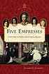 Five empresses : court life in eighteenth-century... por E  V Anisimov