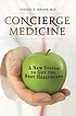 Concierge medicine : a new system to get the best... de Steven D Knope