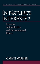 In nature's interests? : interests, animal rights, and environmental ethics