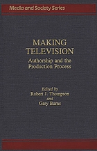 Making television : authorship and the production process