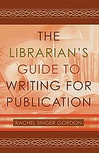 The librarian's guide to writing for publication