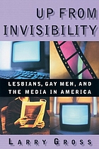 Up from invisibility : lesbians, gay men, and the media in America