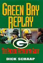 Green Bay replay : the Packers' return to glory