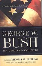 George W. Bush on God and country