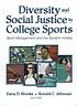 Diversity and social justice in college sports... by  Dana D Brooks 