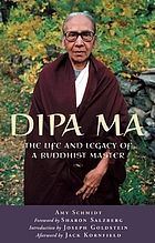 Dipa Ma : the life and legacy of a Buddhist master