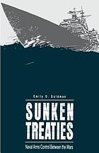 Sunken treaties : naval arms control between the wars