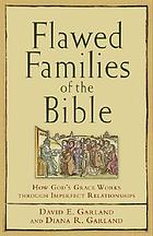 Flawed families of the Bible : how God's grace works through imperfect relationships
