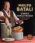 Molto Batali : simple family meals from my home to yours 