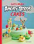 Let's make Angry Birds cakes 