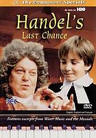 Handel's last chance