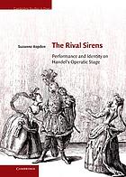 The rival sirens : performance and identity on Handel's operatic stage