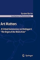 Art matters : a critical commentary on Heidegger's "The origin of the work of art"
