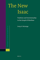 The new Isaac : tradition and intertextuality in the Gospel of Matthew