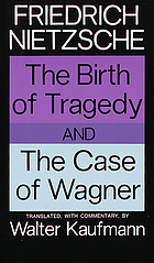 The birth of tragedy and the genealogy of morals