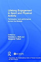 Lifelong engagement in sport and physical activity : participation and performance across the lifespan