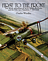 First to the front : the aerial adventures of 1st Lt. Waldo Heinrichs and the 95th Aero Squadron, 1917-1918 First to the front : the aerial adventures of 1st Lt. Waldo Heinrichs and the 95th Aero Squadron, 1917-1918