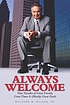 Always Welcome : nine decades of great friends, great times & (mostly) great deals Always Welcome : nine decades of great friends, great times & (mostly) great deals