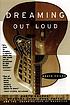 Dreaming out loud : Garth Brooks, Wynonna Judd, Wade Hayes, and the changing face of Nashville Dreaming out loud : Garth Brooks, Wynonna Judd, Wade Hayes, and the changing face of Nashville