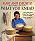 What you knead 