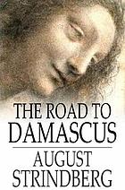 The road to Damascus, a trilogy