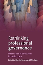 Rethinking professional governance : international directions in healthcare