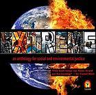 Extreme : an anthology for social and environmental justice