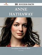 Anne Hathaway 194 success facts : everything you need to know about Anne Hathaway