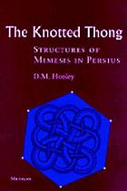 The knotted thong : structures of mimesis in Persius