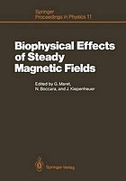 Biophysical effects of steady magnetic fields : proceedings of the workshop, Les Houches, France, February 26-March 5, 1986
