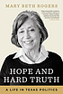 Hope and hard truth : a life in Texas politics