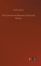 The connexion between taste and morals : two lectures