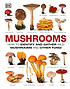 Mushrooms : how to identify and gather wild mushrooms and other fungi 