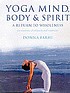 Yoga mind, body & spirit : a return to wholeness Yoga mind, body & spirit : a return to wholeness