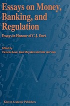 Essays on money, banking, and regulation : essays in honour of C.J. Oort