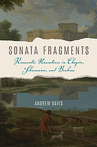 Sonata fragments : romantic narratives in Chopin, Schumann, and Brahms
