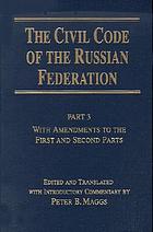 The Civil code of the Russian Federation : part 3 : with amendments to the first and second parts