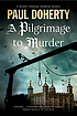 A pilgrimage to murder A pilgrimage to murder