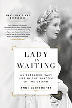 Lady in waiting : my extraordinary life in the shadow of the crown