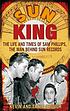 Sun king : the life and times of Sam Phillips, the man behind Sun Records Sun king : the life and times of Sam Phillips, the man behind Sun Records