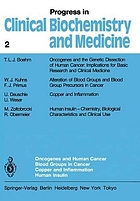 Oncogenes and human cancer ; Blood groups in cancer ; Copper and inflammation ; Human insulin