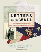 Letters on the wall : offerings and remembrances from the Vietnam Veterans Memorial