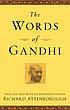 The words of Gandhi The words of Gandhi